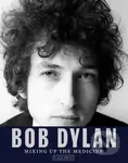 Bob Dylan: Mixing up the Medicine - Parker Fishel, Mark Davidson - kniha z kategorie Hudba