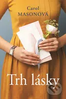 Trh lásky - Carol Mason - kniha z kategorie Společenská beletrie