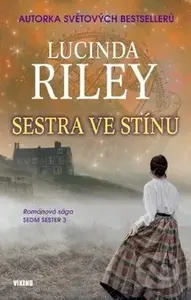 Sestra ve stínu - Lucinda Riley - kniha z kategorie Společenská beletrie