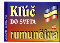 Kľúč do sveta - rumunčina (2. vydanie) - Ján Kerďo, Ladislav Trup - kniha z kategorie Učebnice a slovníky