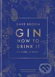 Gin: How to Drink it (125 Gins, 4 Ways) - Dave Broom - kniha z kategorie Podle potraviny