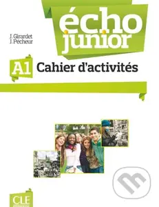 Écho Junior A1: Cahier d'exercices - Jacky Girardet