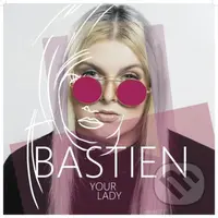 Bastien: Your Lady - Bastien