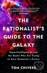 The Rationalist's Guide to the Galaxy (Superintelligent AI and the Geeks Who Are Trying to Save Humanity’s Future) - kniha z kategorie Přírodní vědy…