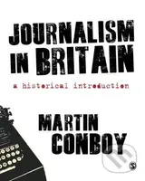 Journalism in Britain (A Historical Introduction) - Martin Conboy - kniha z kategorie Humanitní a společenské vědy