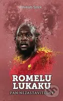 Romelu Lukaku: pan nezastavitelný - Jakub Sitek - kniha z kategorie Sport