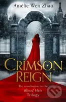 Crimson Reign - Amélie Wen Zhao - kniha z kategorie Sci-fi, fantasy a komiksy
