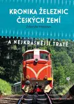 Kronika železnic českých zemí (A nejkrásnější tratě) - kniha z kategorie Automobily a doprava
