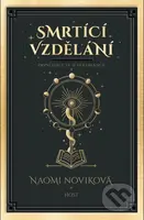 Smrtící vzdělání (První lekce ve scholomancii) - Naomi Novik - kniha z kategorie Beletrie pro děti