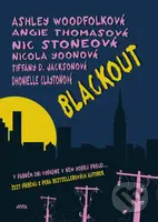 Blackout (český jazyk) - Angie Thomas, Ashley Woodfolk, Dhonielle Clayton, Nic Stone, Nicola Yoon, Tiffany D. Jackson - kniha z kategorie Beletrie…