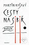 Cesty na Sibiř - Martin Ryšavý - kniha z kategorie Beletrie