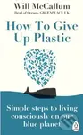 How to Give Up Plastic (Simple steps to living consciously on our blue planet) - kniha z kategorie Beletrie