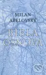 Biela osnova - Milan Abelovský