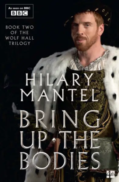 Bring Up the Bodies - Hilary Mantelová