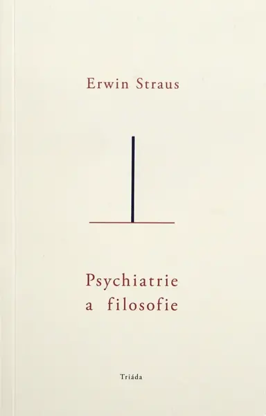 Psychiatrie a filosofie - Erwin Straus