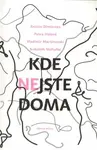 Kde nejste doma - Petra Hůlová, Sudabeh Mohafez, Kristin Dimitrova, Vladimir Marinovskij
