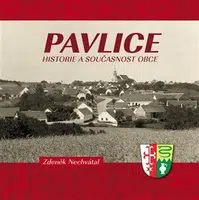 Pavlice - historie a současnost obce (Defekt) - Zdeněk Nechvátal