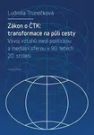 Zákon o ČTK: Transformace na půli cesty - Ludmila Trunečková