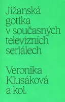 Jižanská gotika v současných televizních seriálech - Veronika Klusáková