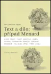 Text a dílo: případ Menard - Petr Koťátko, Karel Císař