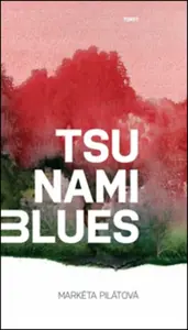 Tsunami blues - Markéta Pilátová