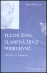 Tulení žena / Slaměná židle / Podruhyně - Sue Glover