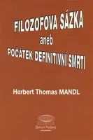 Filozofova sázka aneb Počátek definitivní smrti - Herbert Thomas Mandl