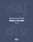 Dějiny divadla. Úvod - Andreas Kotte