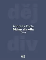 Dějiny divadla. Úvod - Andreas Kotte