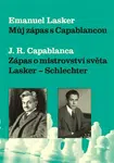 Můj zápas s Capablancou - Emanuel Lasker