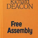 Richard Deacon / Free Assembly