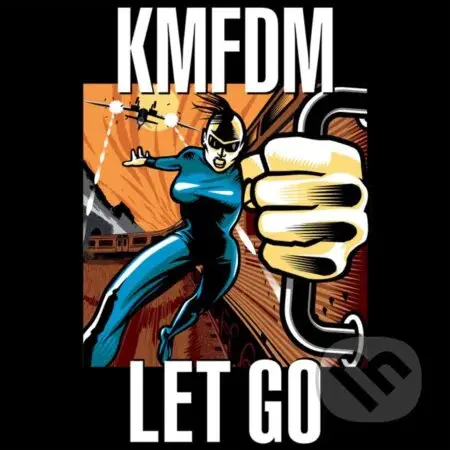 Kmfdm:  Let Go - Kmfdm