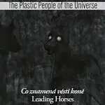 The Plastic People of the Universe – Co znamená vésti koně