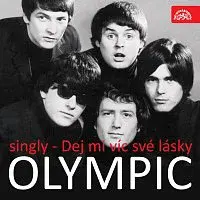 Olympic – Singly (1965-68) Dej mi víc své lásky...