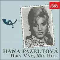 Hana Pazeltová – Díky Vám, Mr. Hill