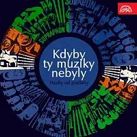 Různí interpreti – Kdyby ty muziky nebyly - Hezky od podlahy. Směs
