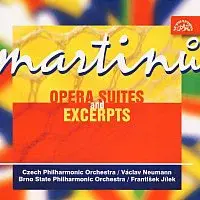Česká filharmonie/Václav Neumann;Filharmonie Brno /FB//František Jílek – Martinů: Suity z oper ( Divadlo Za branou, Veselohra na mostě, Tři přání, Mir