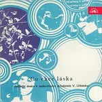 Dechová hudba Supraphon, Dechová hudba Antonína Votavy – Co chce láska. Jubilejní deska k šedesátinám skladatele V. Urbánka