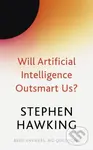 Will Artificial Intelligence Outsmart Us? - Stephen Hawking,Will Artificial Intelligence Outsmart Us? - Stephen Hawking