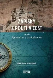 Zápisky z poutí a cest - Miroslava Jetelinová
