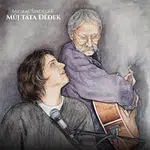 Michal Šindelář – Můj táta Dědek