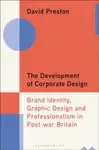 The Development of Corporate Design - David  Preston