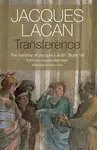 Transference â€“ The Seminar of Jacques Lacan, Book VIII - Lacan Jacques