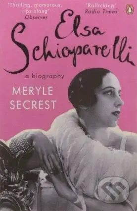 Elsa Schiaparelli (A Biography) - Meryle Secrest