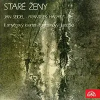 Jiřina Petrovická, Novákovo kvarteto – Seidel - Halas: Staré ženy. II. smyčcové kvarteto v čtvrttónovém systému