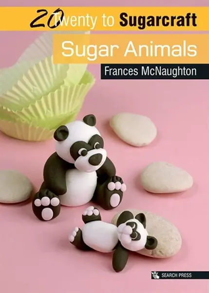 20 to Sugarcraft: Sugar Animals - Frances McNaughton