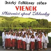 Detský folklórny súbor Vienok – Pláteníci spod Žiblonky