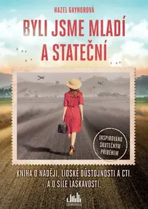 Byli jsme mladí a stateční - Hazel Gaynor