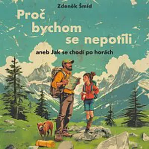 Libor Hruška – Šmíd: Proč bychom se nepotili aneb Jak se chodí po horách