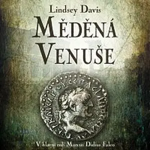 Martina Hudečková – Davis: Měděná Venuše. V hlavní roli Marcus Didius Falco CD-MP3